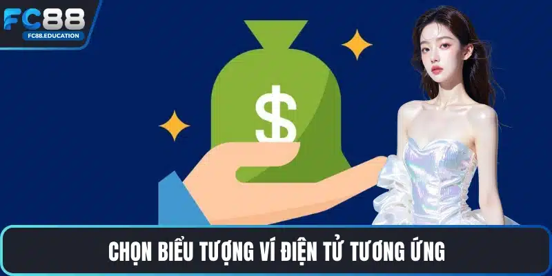 Chọn biểu tượng ví điện tử tương ứng