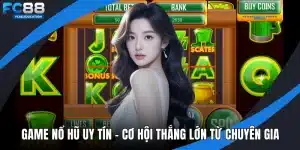 Game nổ hũ uy tín