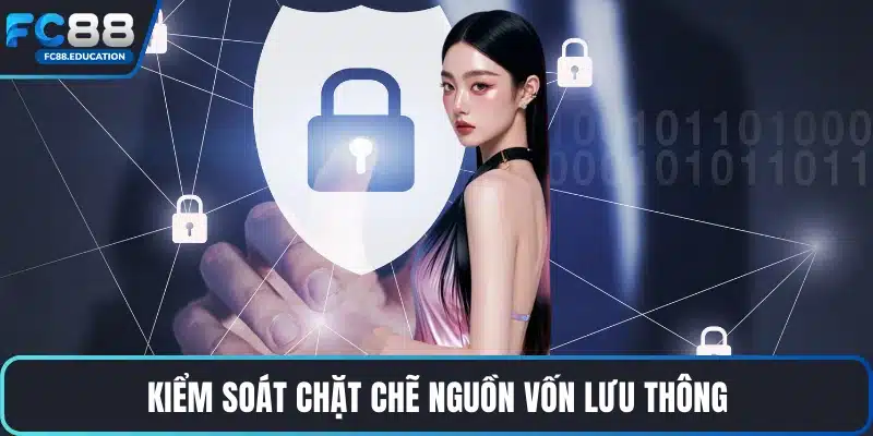 Kiểm soát chặt chẽ nguồn vốn lưu thông