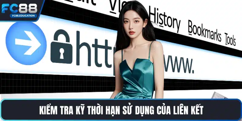 Kiểm tra kỹ thời hạn sử dụng của liên kết