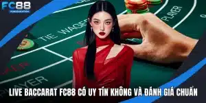 Live baccarat FC88 có uy tín không