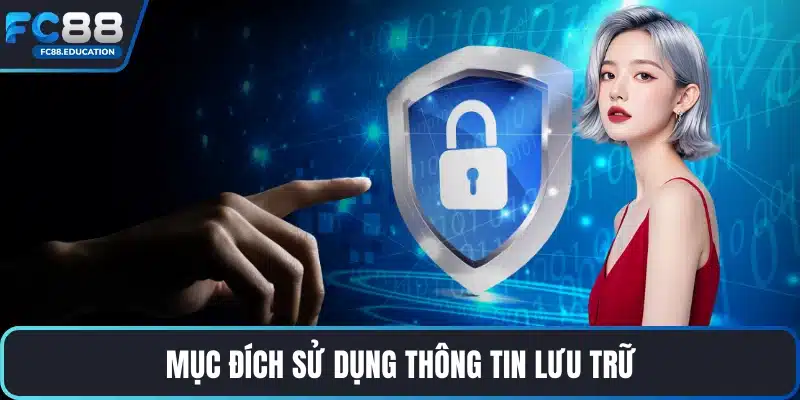 Mục đích sử dụng thông tin lưu trữ