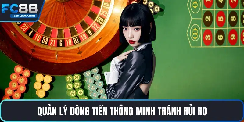 Quản lý dòng tiền thông minh tránh rủi ro