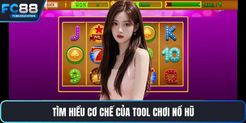 Tìm hiểu cơ chế của tool chơi nổ hũ