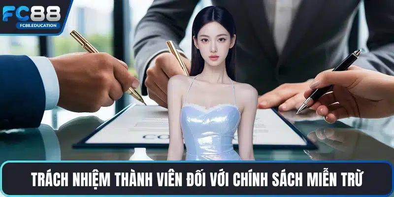 Trách nhiệm thành viên đối với chính sách miễn trừ