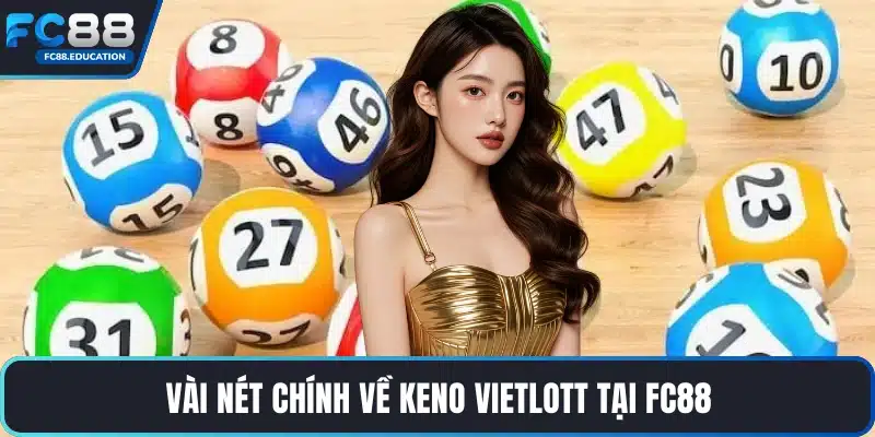 Vài nét chính về Keno Vietlott tại FC88