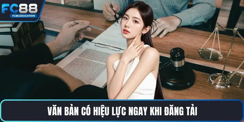 Văn bản có hiệu lực ngay khi đăng tải